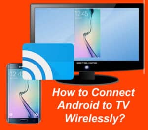 how to connect android phone to tv wirelessly