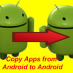Copy and share Apps from Android to Android