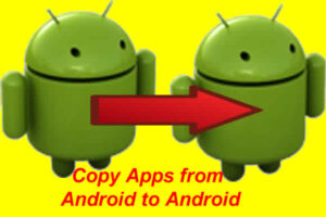 Copy and share Apps from Android to Android